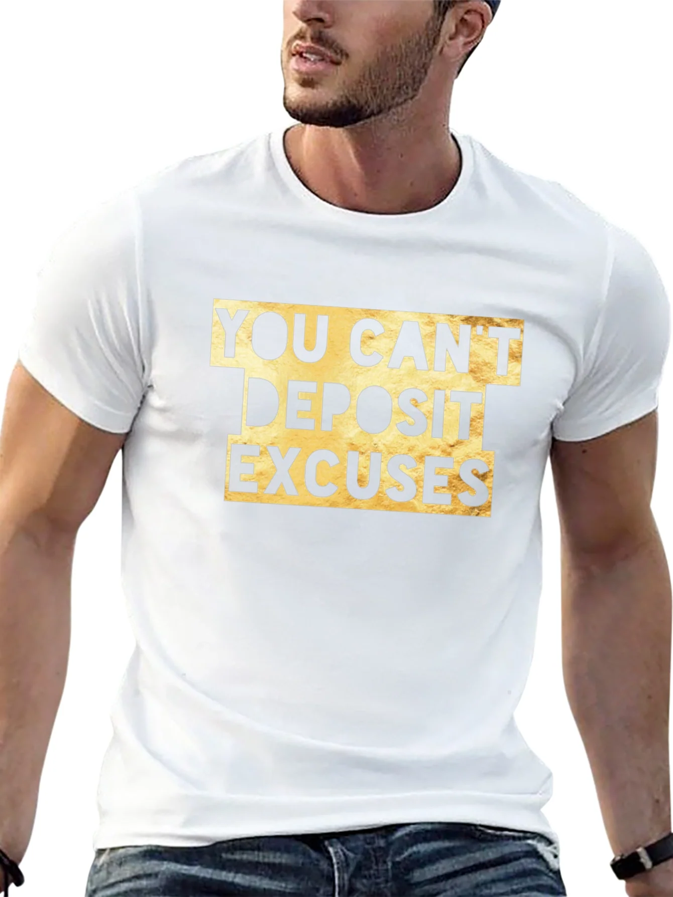 You Cant Deposit Excuses Graphic Tee