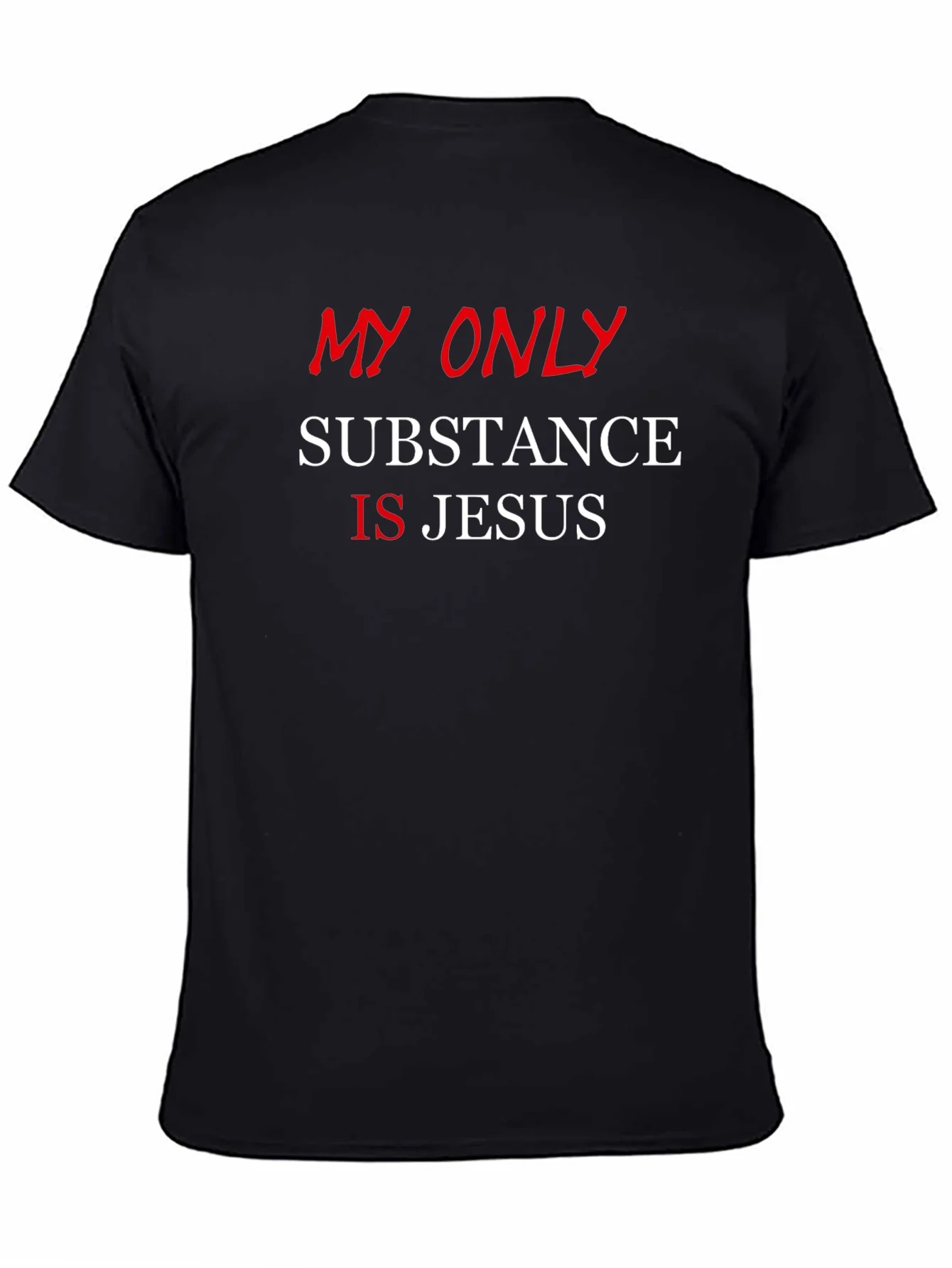 My Only Substance is Jesus T-Shirt - Christian Apparel