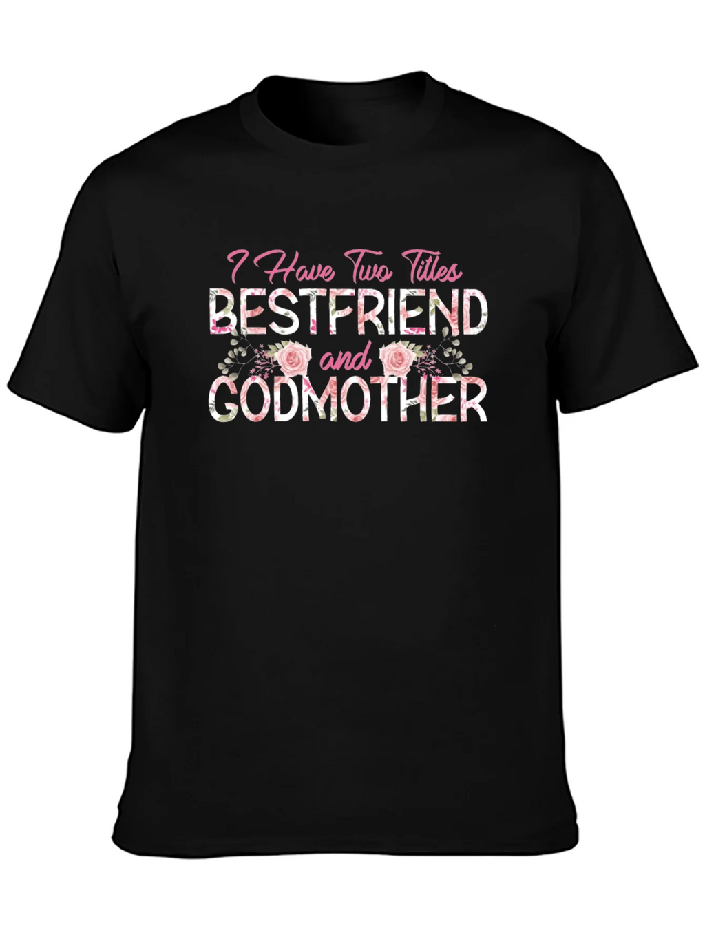 Bestfriend & Godmother Floral T-Shirt