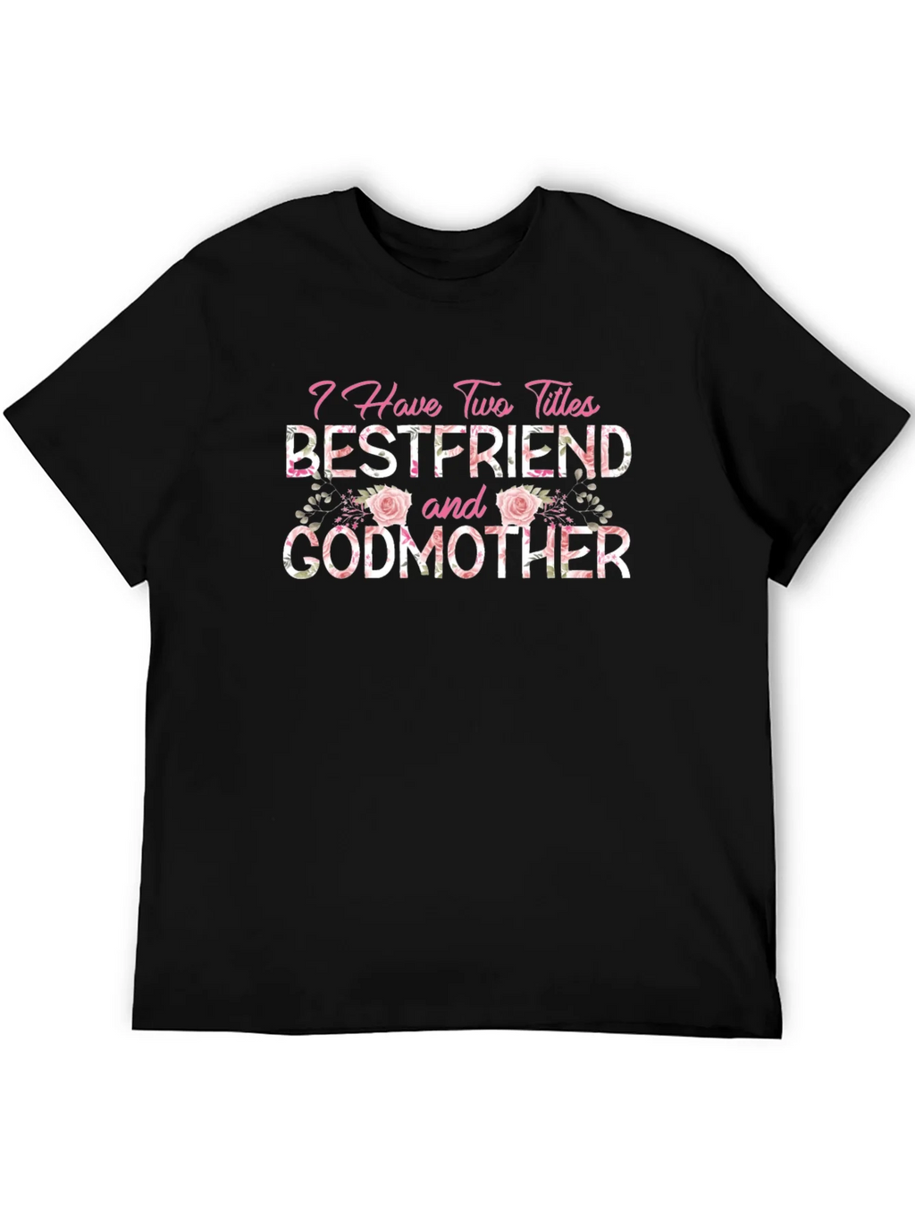Bestfriend & Godmother Floral T-Shirt