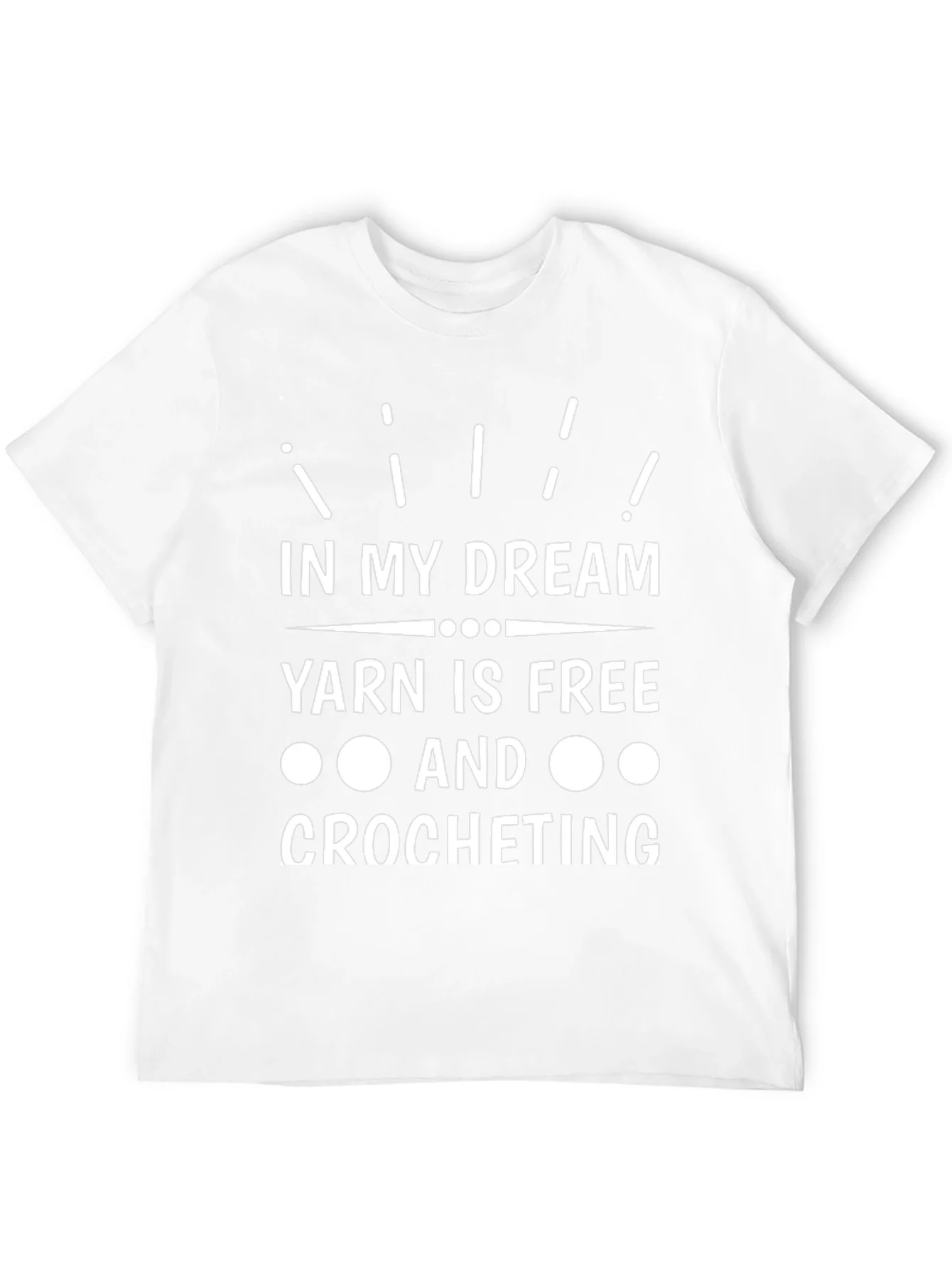 Yarn is Free Crochet T-Shirt - Dreamers Tee
