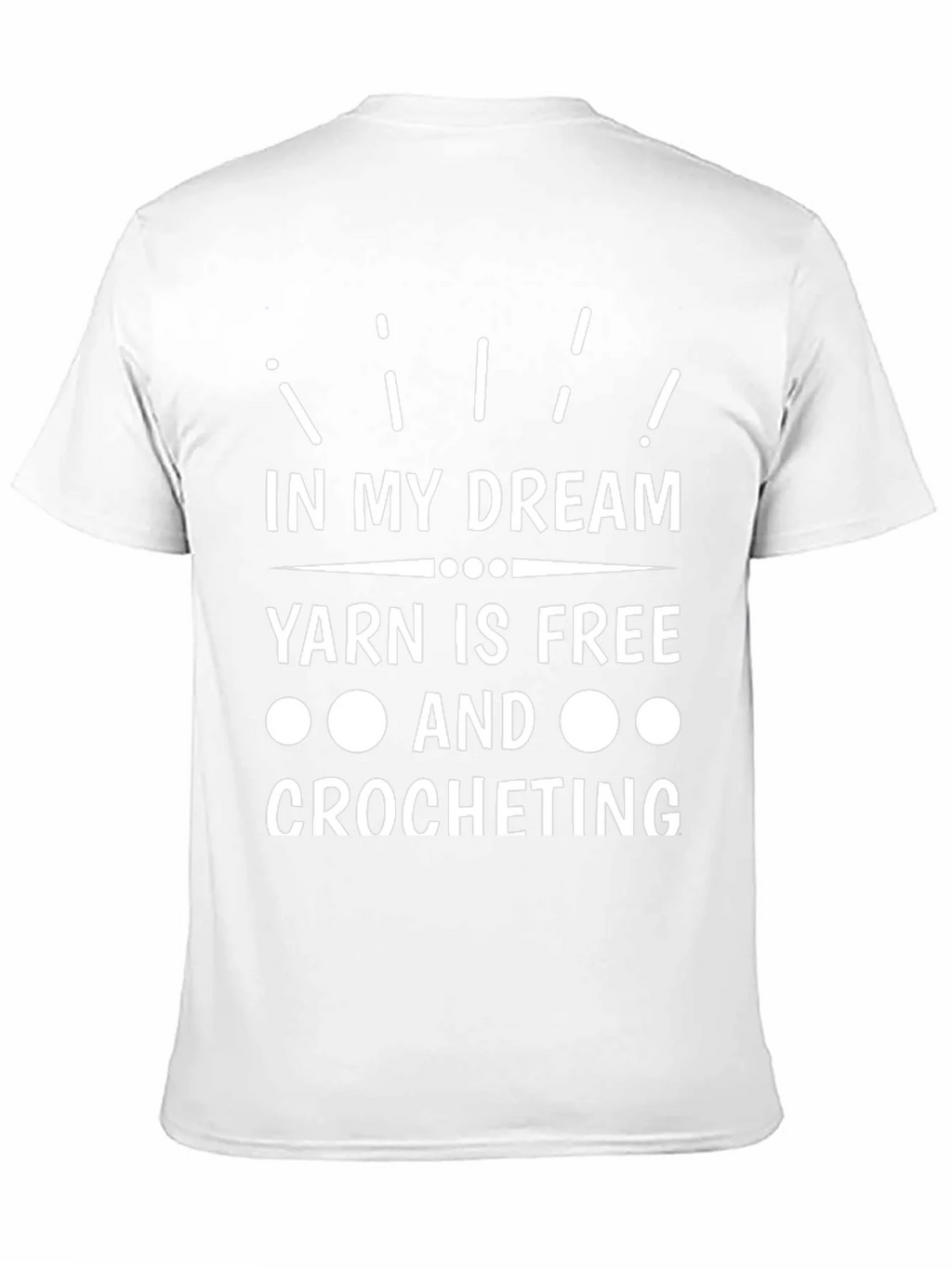 Yarn is Free Crochet T-Shirt - Dreamers Tee