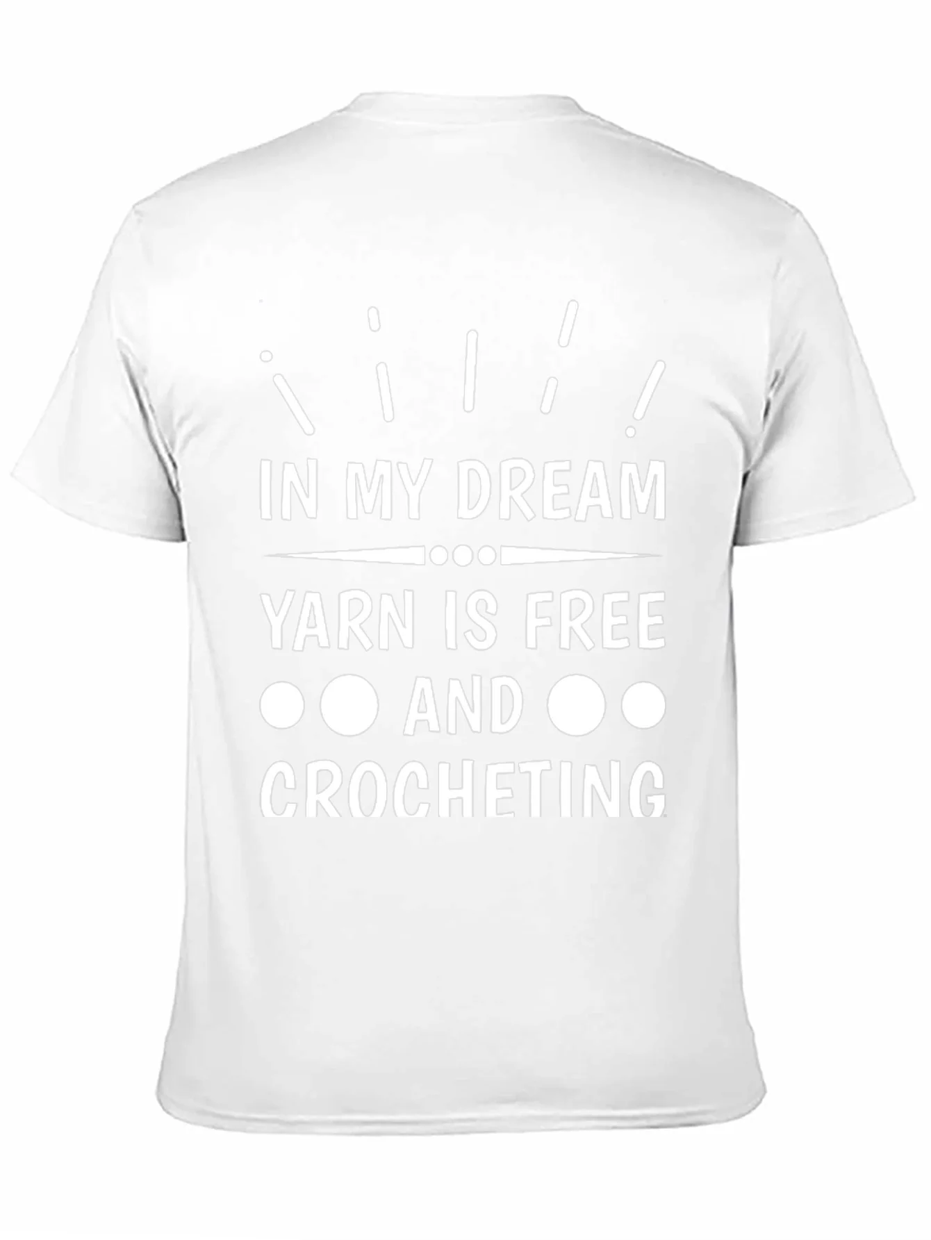 Yarn is Free Crochet T-Shirt - Dreamers Tee