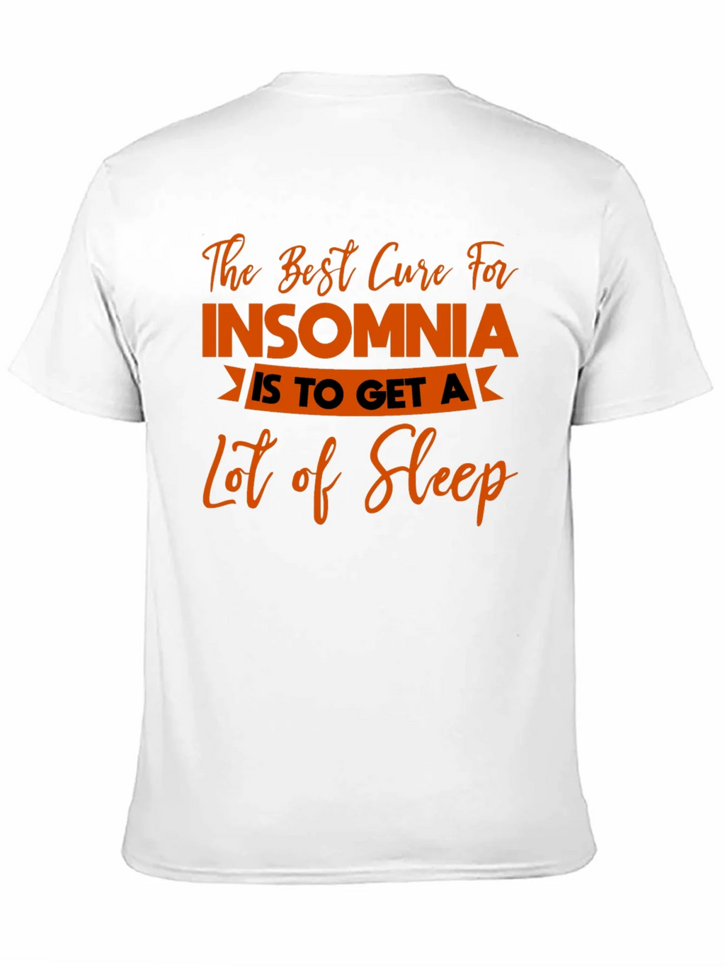 Funny Insomnia Cure T-Shirt - Get More Sleep
