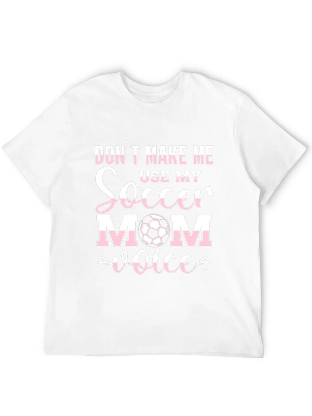 Soccer Mom Voice T-Shirt